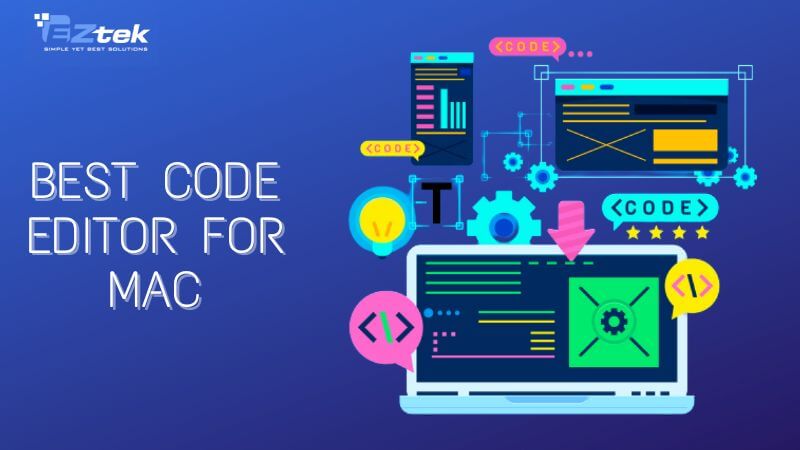 Best Code Editor for Mac: Elevate Your macOS Coding Experience