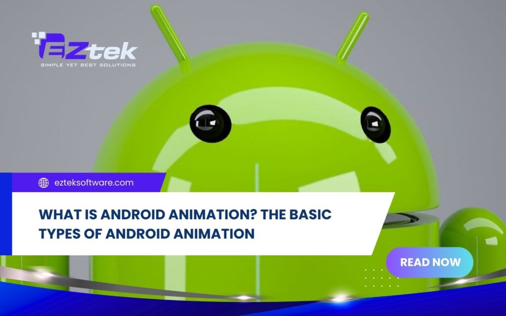 What Is Android Animation? Its Basic Types